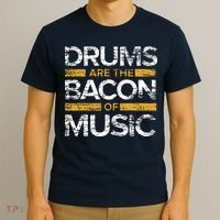 Drums Are The Bacon Of Music Drummer Drums T-Shirt thumb 3