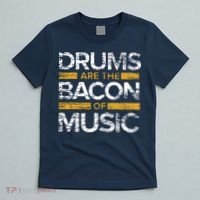 Drums Are The Bacon Of Music Drummer Drums T-Shirt thumb 5