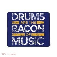 Drums Are The Bacon Of Music Drummer Drums Mousepad thumb 0