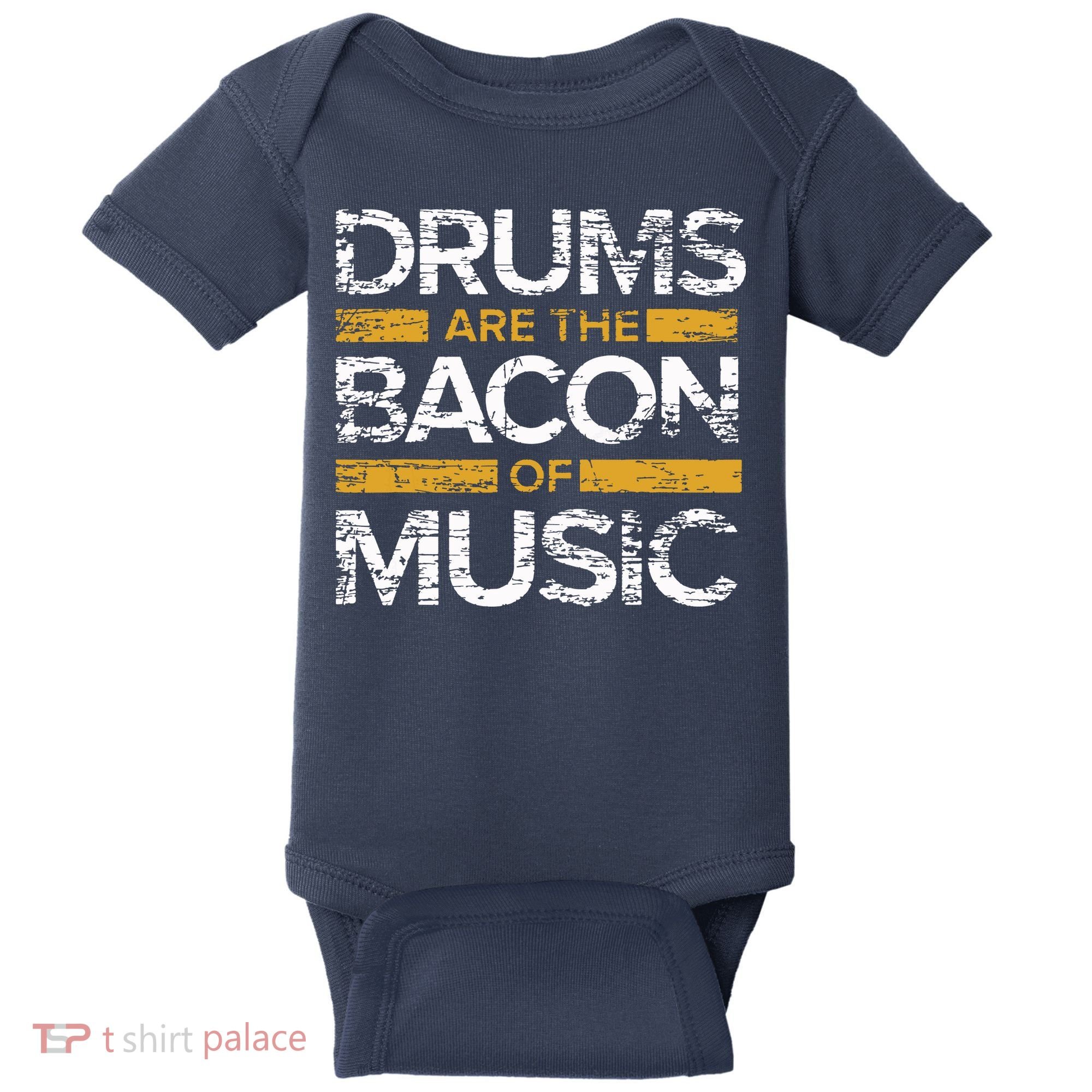 Drums Are The Bacon Of Music Drummer Drums Baby Bodysuit