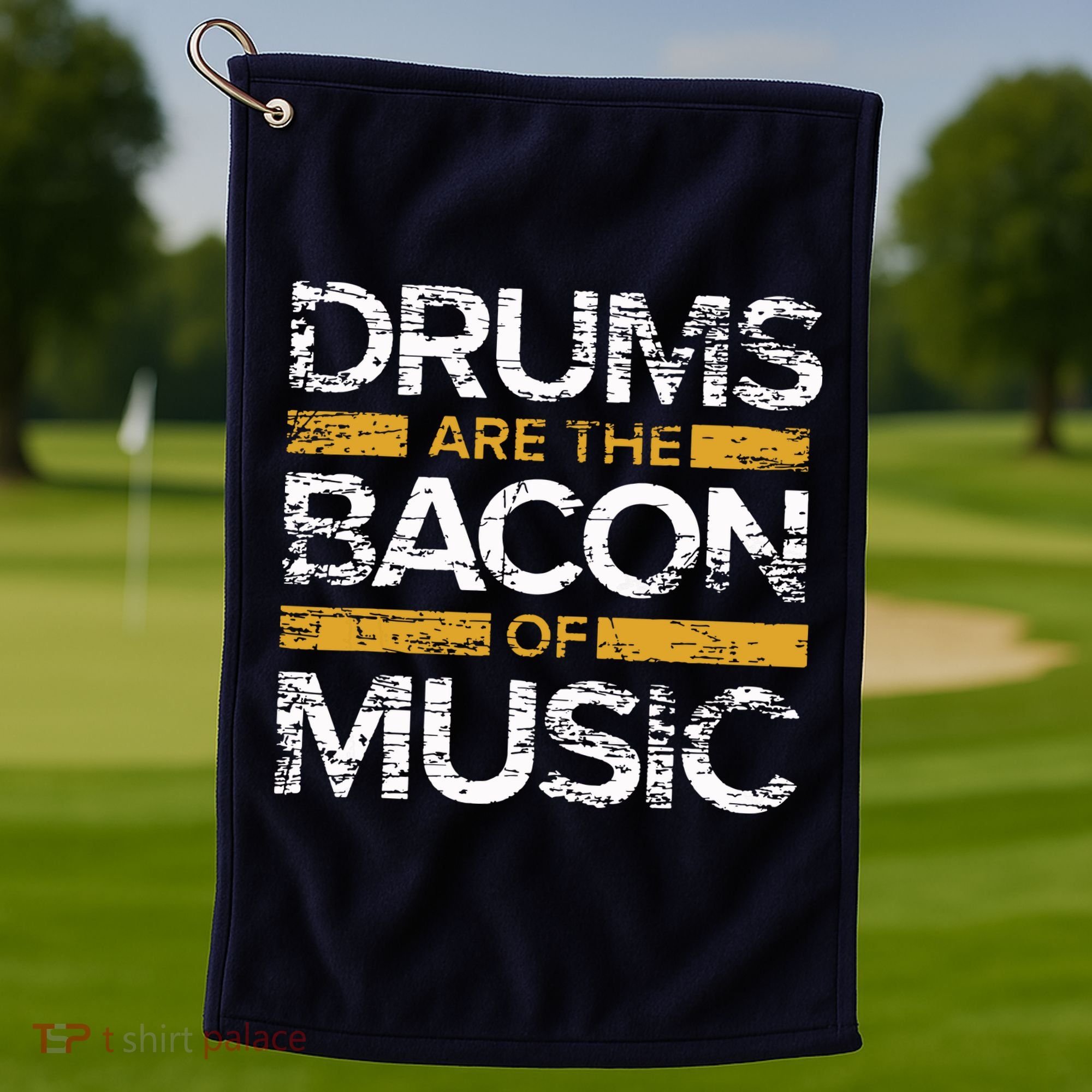 Drums Are The Bacon Of Music Drummer Drums Golf Towel