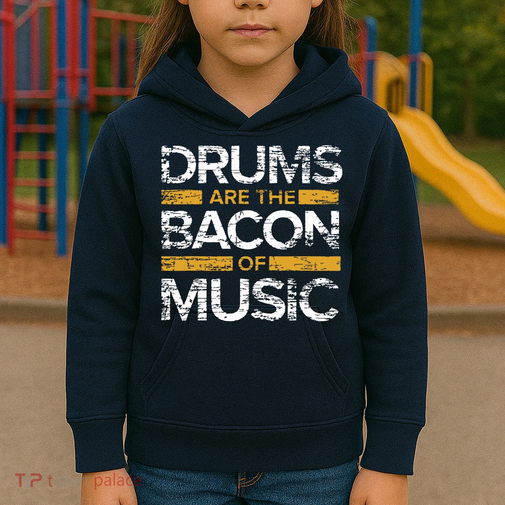 Drums Are The Bacon Of Music Drummer Drums Kids Hoodie