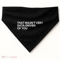 Data Analyst That WasnT Very Data Driven Of You USA-Made Doggie Bandana thumb 0