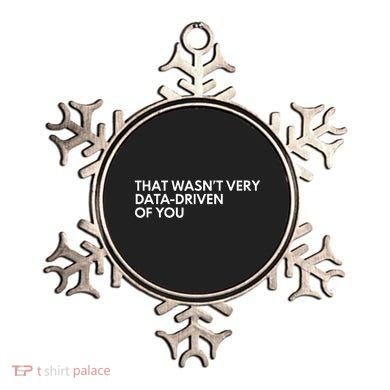 Data Analyst That WasnT Very Data Driven Of You Ornament