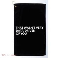 Data Analyst That WasnT Very Data Driven Of You Golf Towel thumb 0