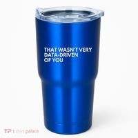 Data Analyst That WasnT Very Data Driven Of You Tumbler thumb 0