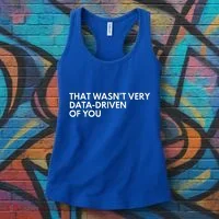 Data Analyst That WasnT Very Data Driven Of You Women's Tank Top thumb 3