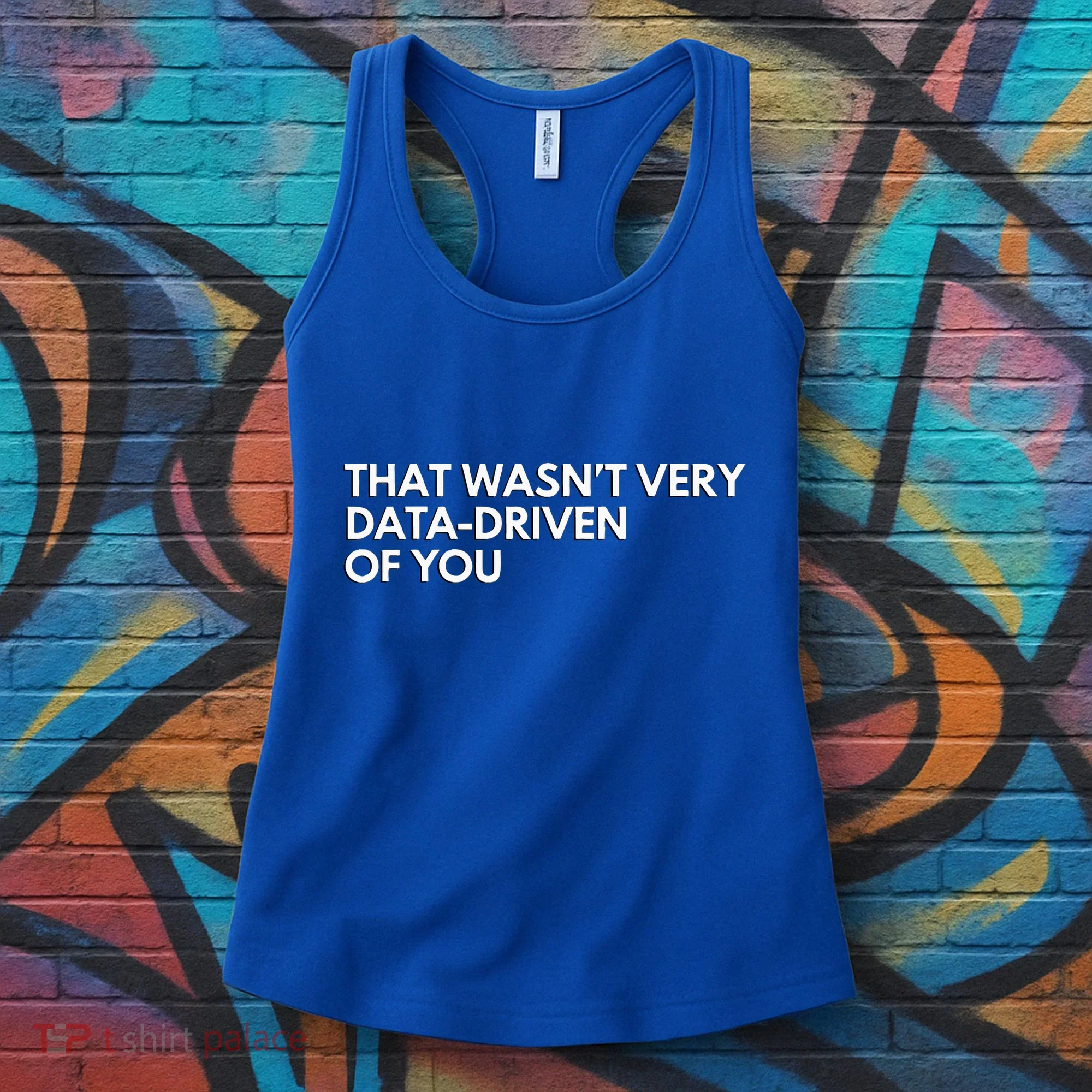 Data Analyst That WasnT Very Data Driven Of You Women's Tank Top