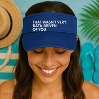 Data Analyst That WasnT Very Data Driven Of You Visor thumb 2