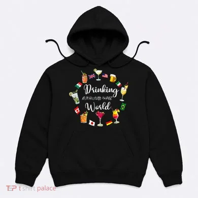 Drinking Around The World Vacation Drinking Showcase Hoodie