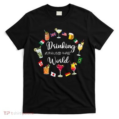 Drinking Around The World Vacation Drinking Showcase T-Shirt