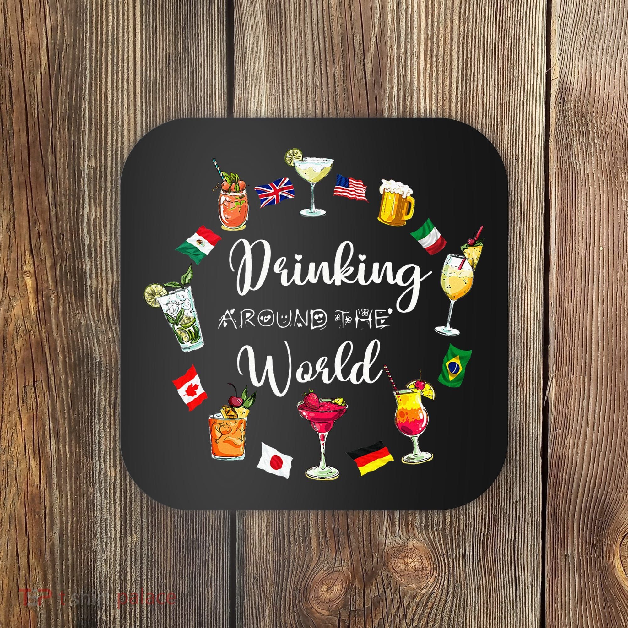 Drinking Around The World Vacation Drinking Showcase Coaster