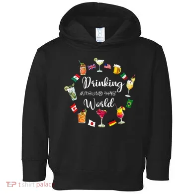Drinking Around The World Vacation Drinking Showcase Toddler Hoodie