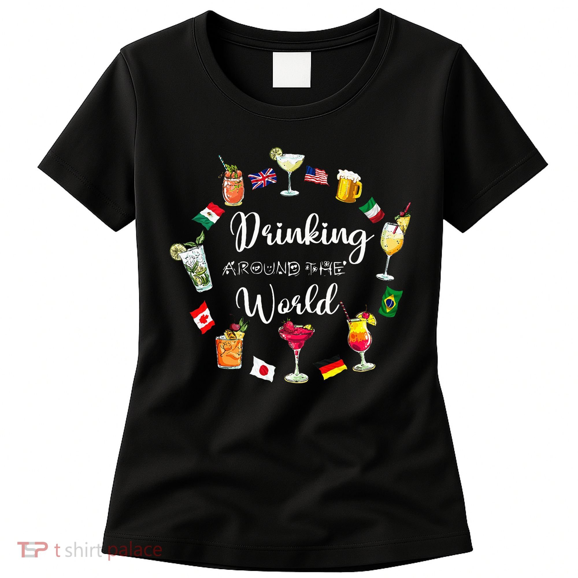 Drinking Around The World Vacation Drinking Showcase Women's T-Shirt