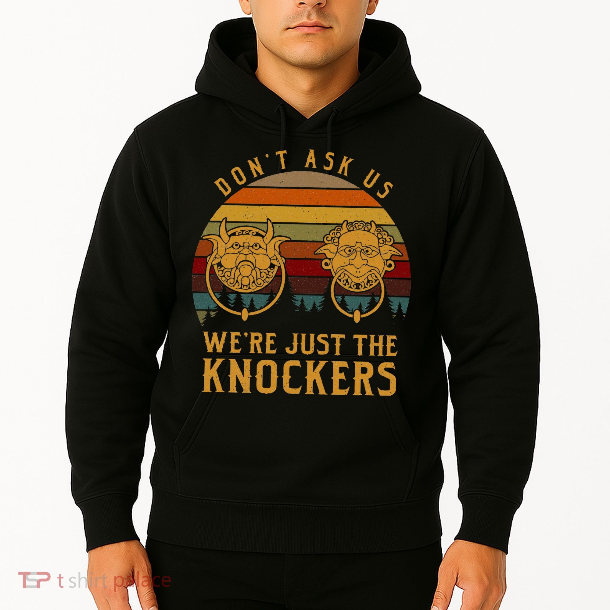 Don’T Ask Us We’Re Just The Knockers Hoodie