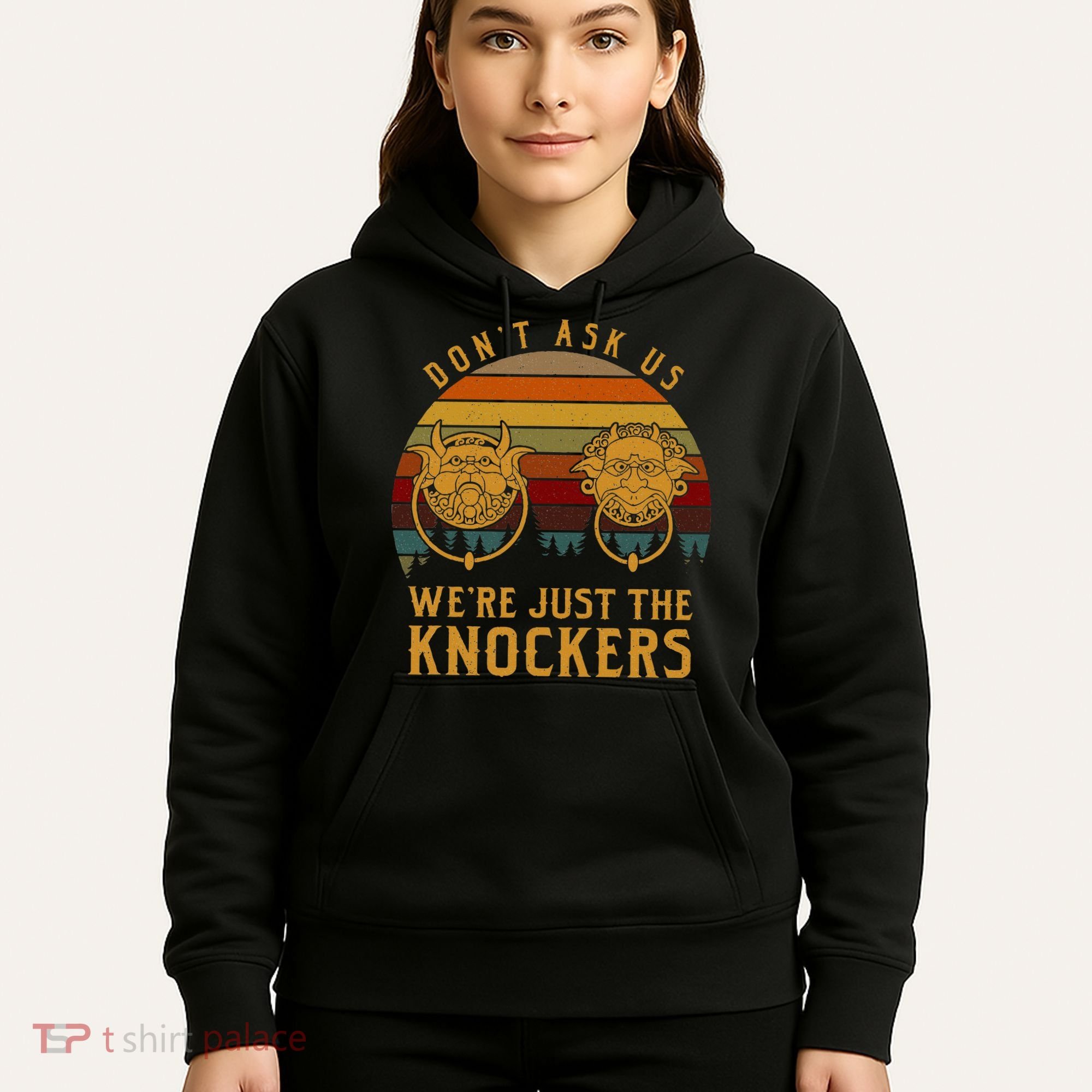 Don’T Ask Us We’Re Just The Knockers Hoodie