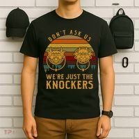 Don’T Ask Us We’Re Just The Knockers T-Shirt thumb 6