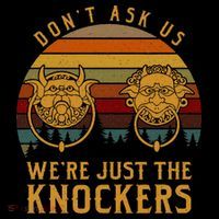 Don’T Ask Us We’Re Just The Knockers T-Shirt thumb 7
