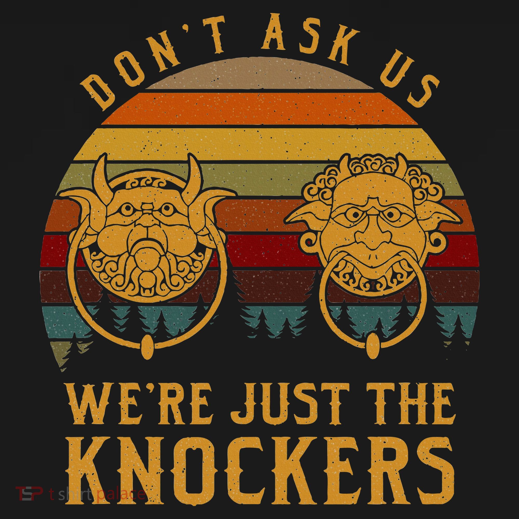 Don’T Ask Us We’Re Just The Knockers Mousepad