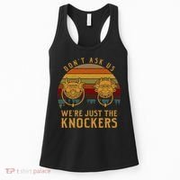 Don’T Ask Us We’Re Just The Knockers Women's Tank Top thumb 0