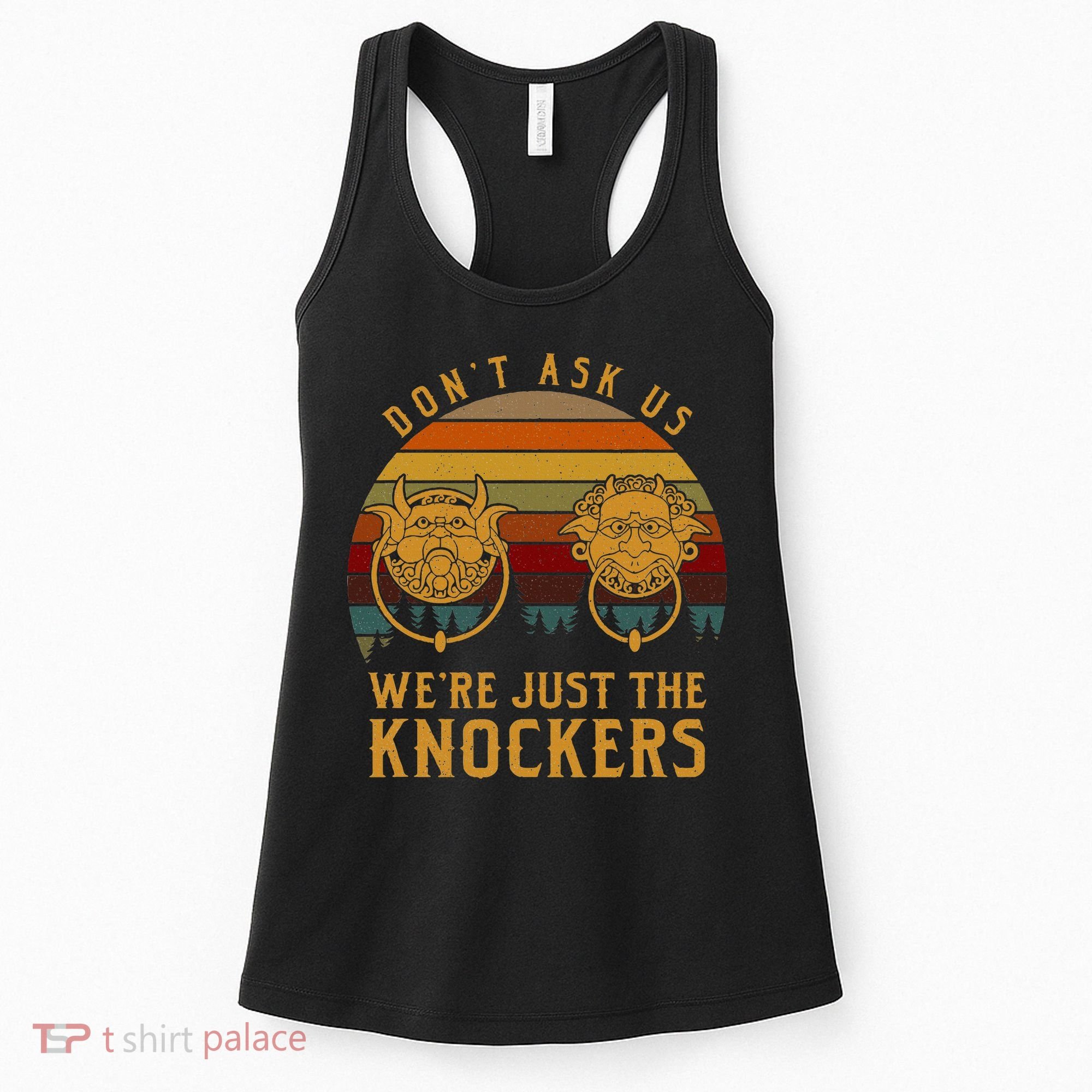 Don’T Ask Us We’Re Just The Knockers Women's Tank Top