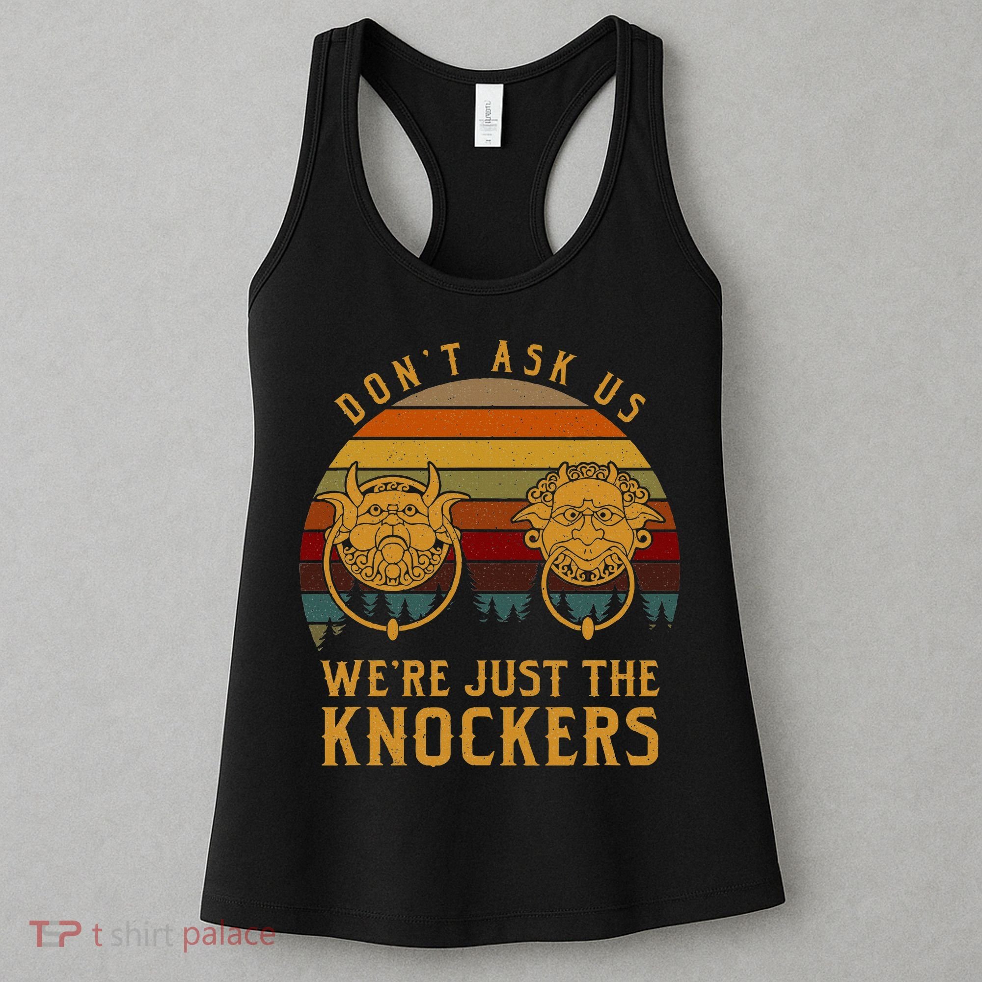 Don’T Ask Us We’Re Just The Knockers Women's Tank Top