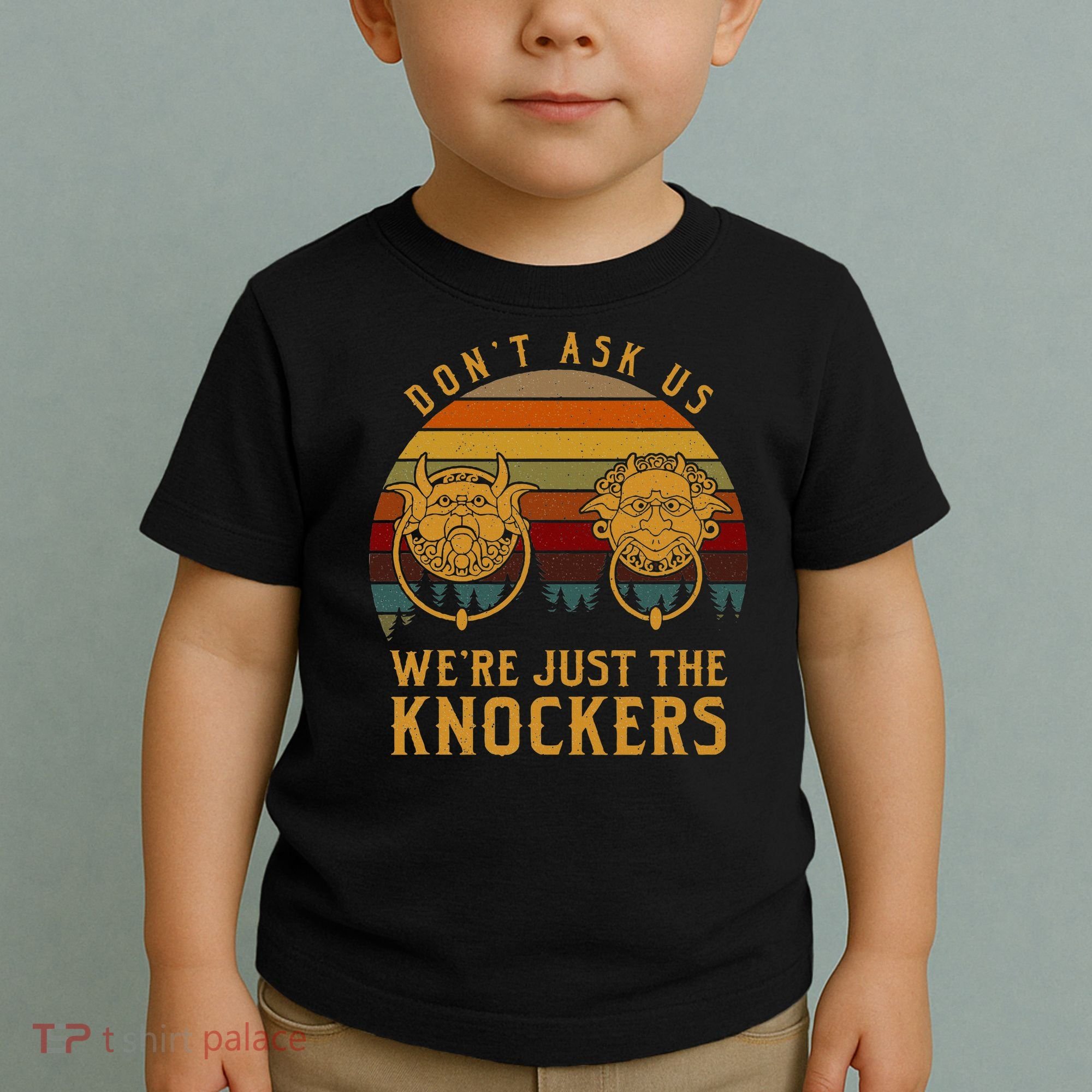 Don’T Ask Us We’Re Just The Knockers Toddler T-Shirt