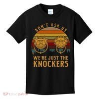 Don’T Ask Us We’Re Just The Knockers Kids T-Shirt thumb 0