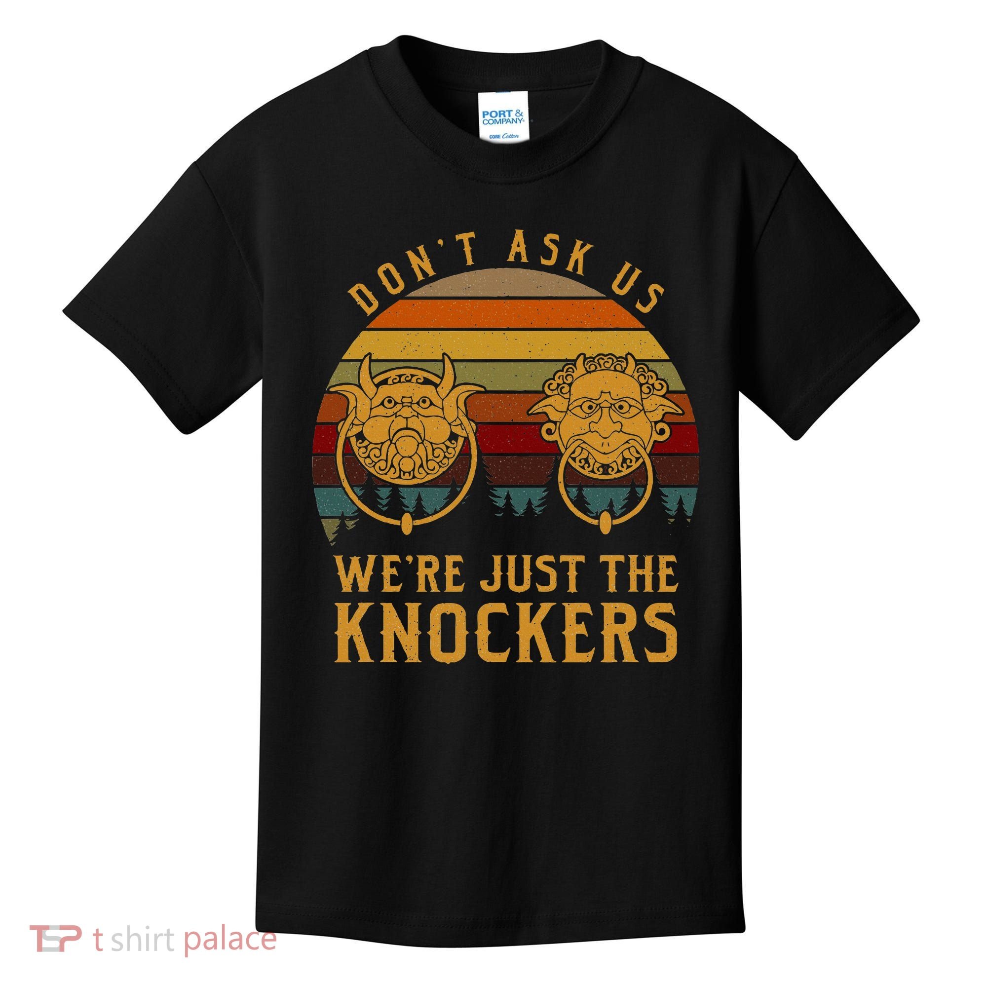 Don’T Ask Us We’Re Just The Knockers Kids T-Shirt