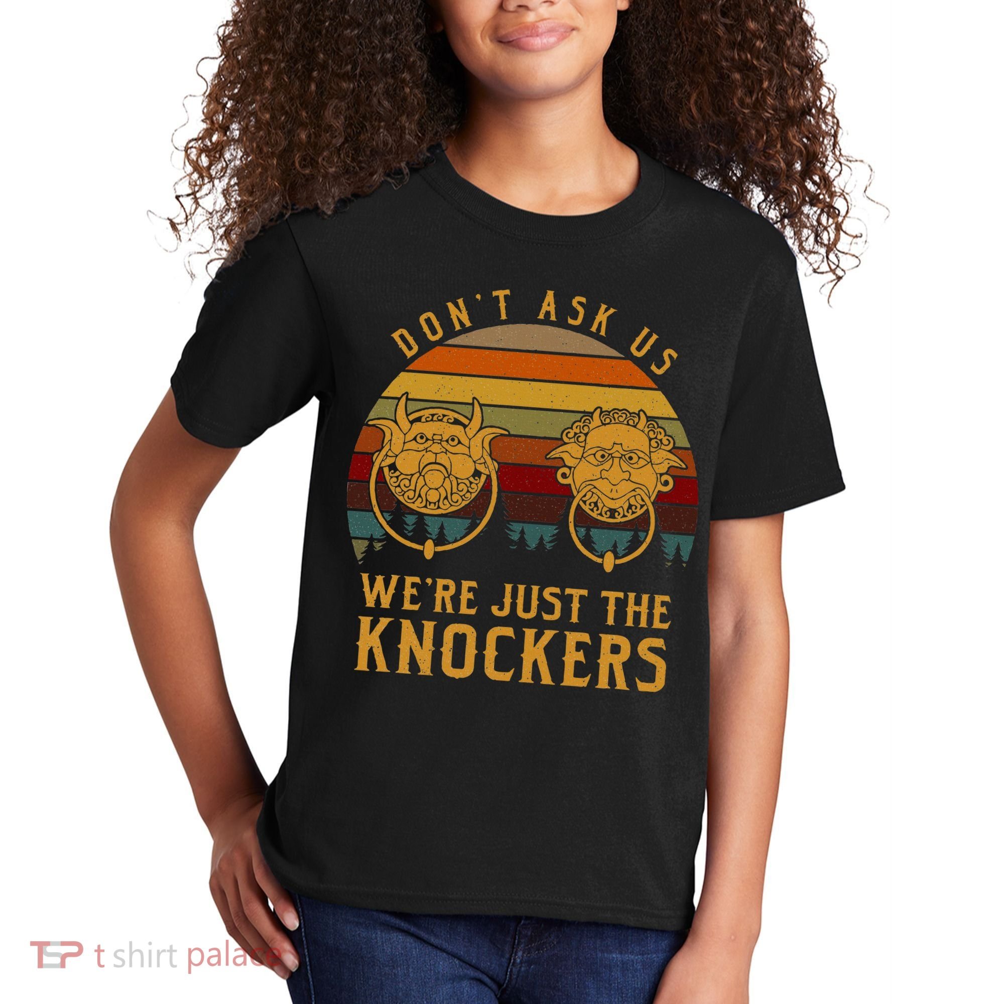Don’T Ask Us We’Re Just The Knockers Kids T-Shirt