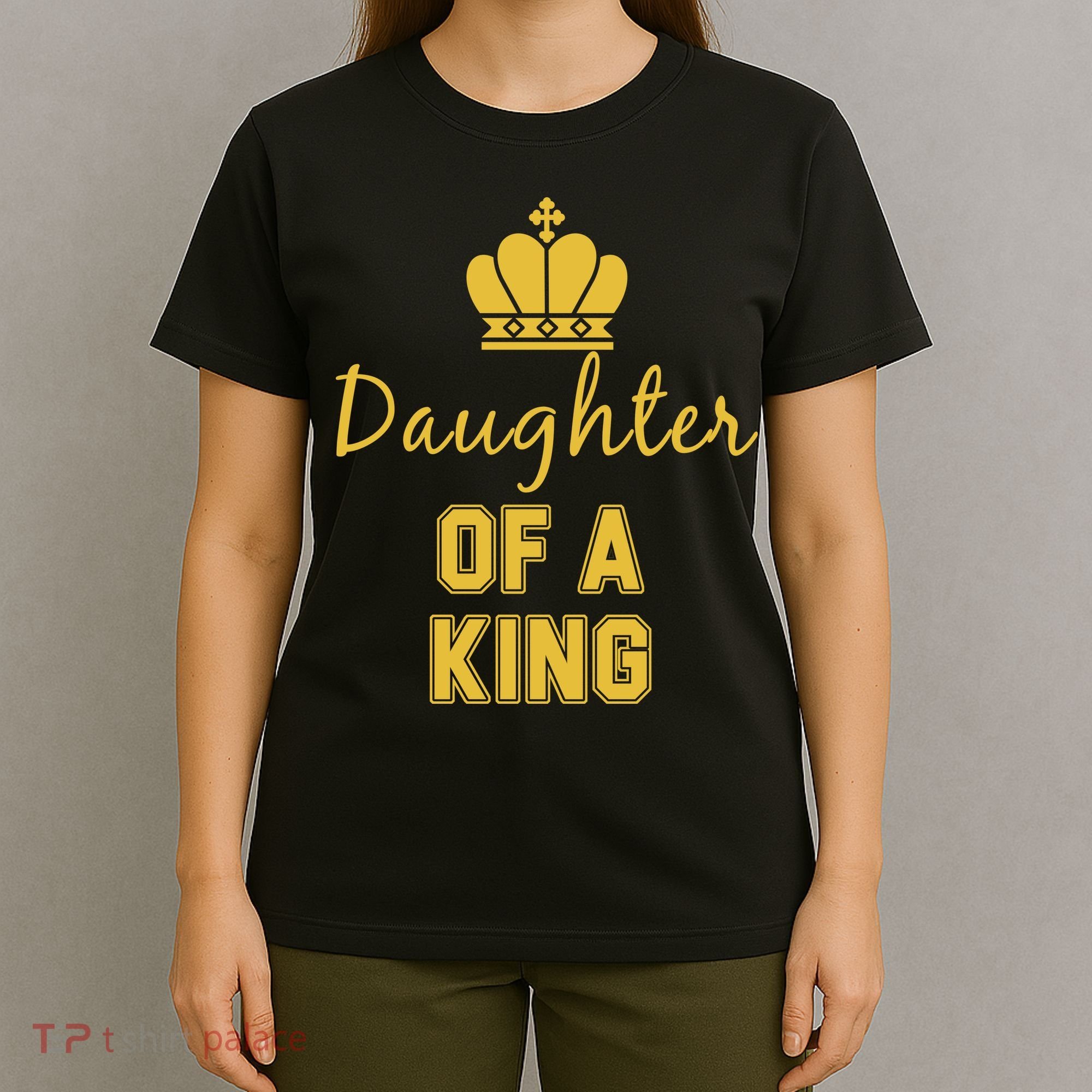 Daughter Of A King Family Matching T-Shirt