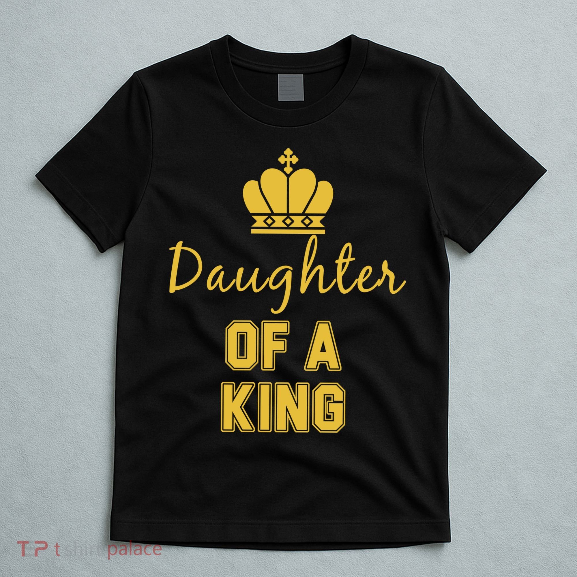 Daughter Of A King Family Matching T-Shirt