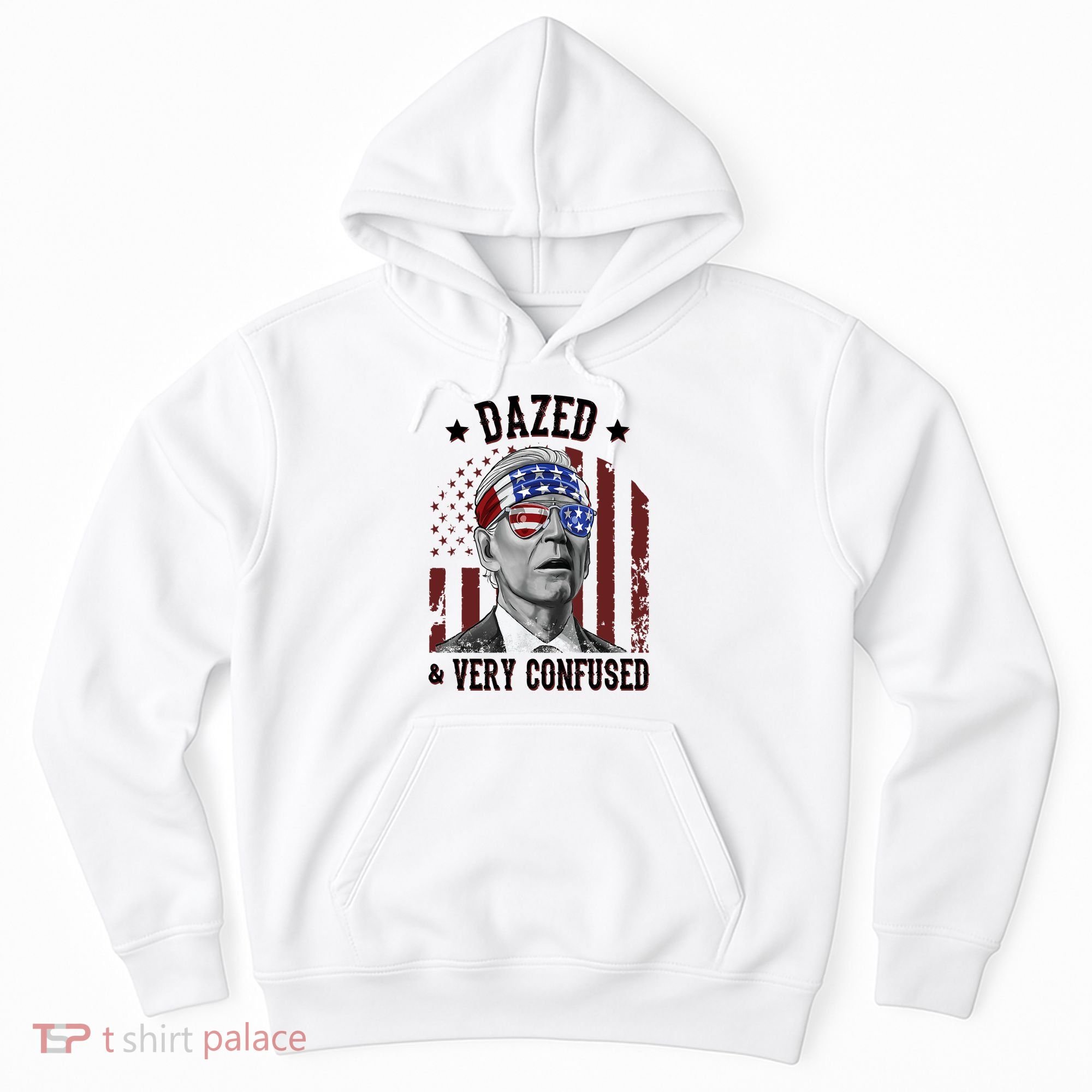 Dazed And Very Confused Biden Funny 4th Of July Hoodie