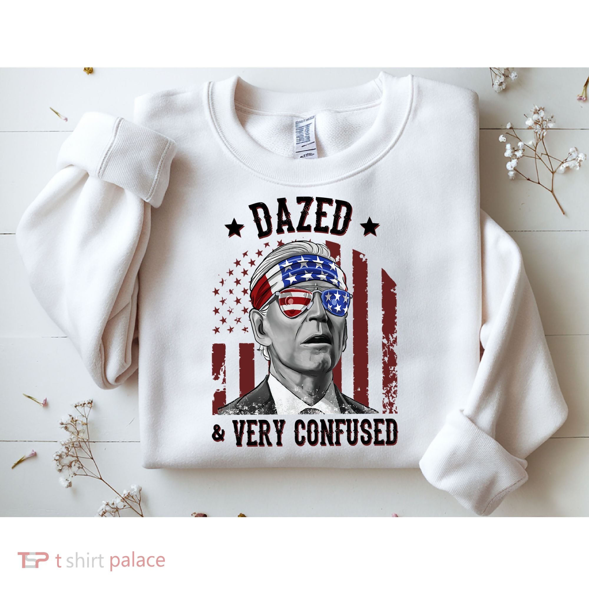 Dazed And Very Confused Biden Funny 4th Of July Sweatshirt