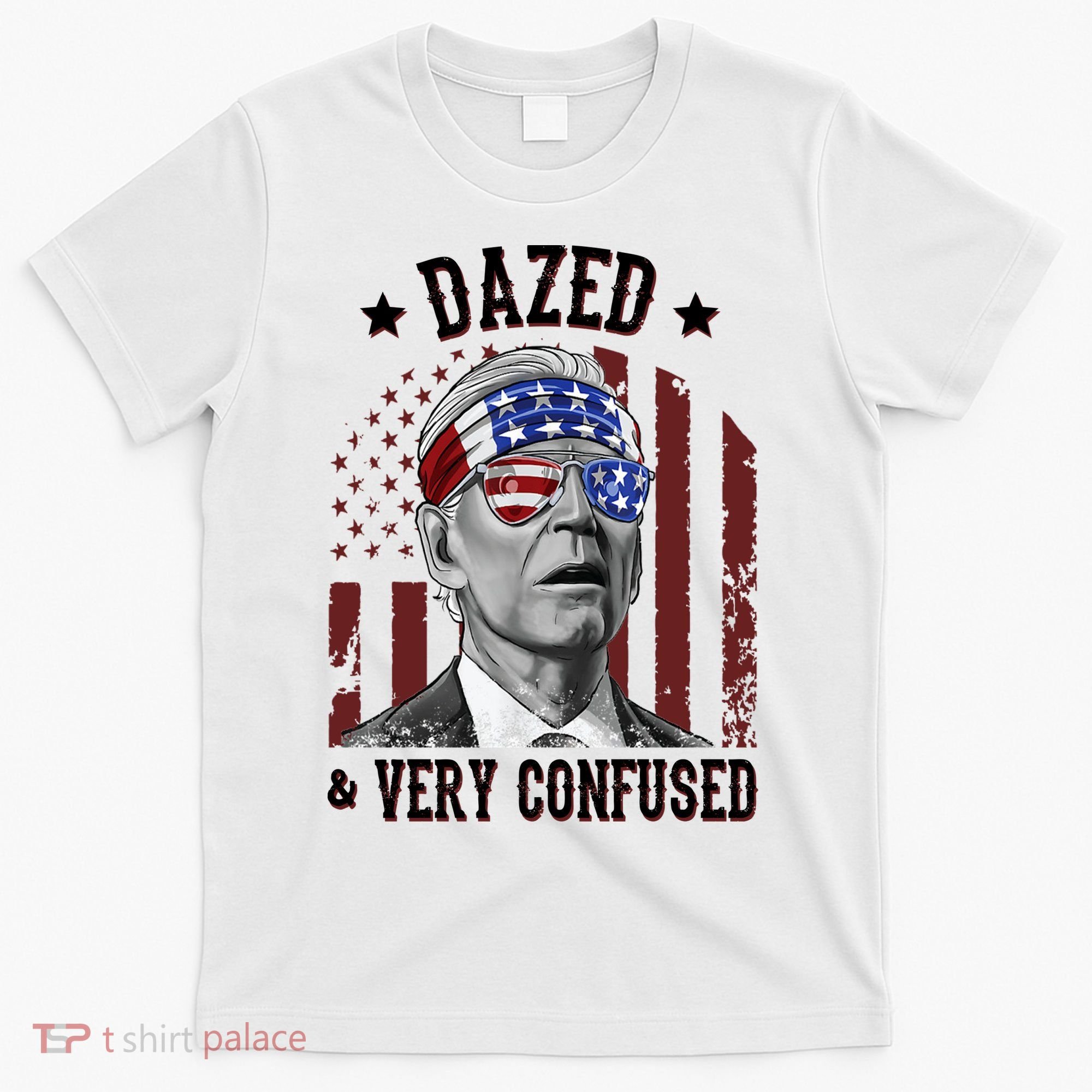Dazed And Very Confused Biden Funny 4th Of July T-Shirt