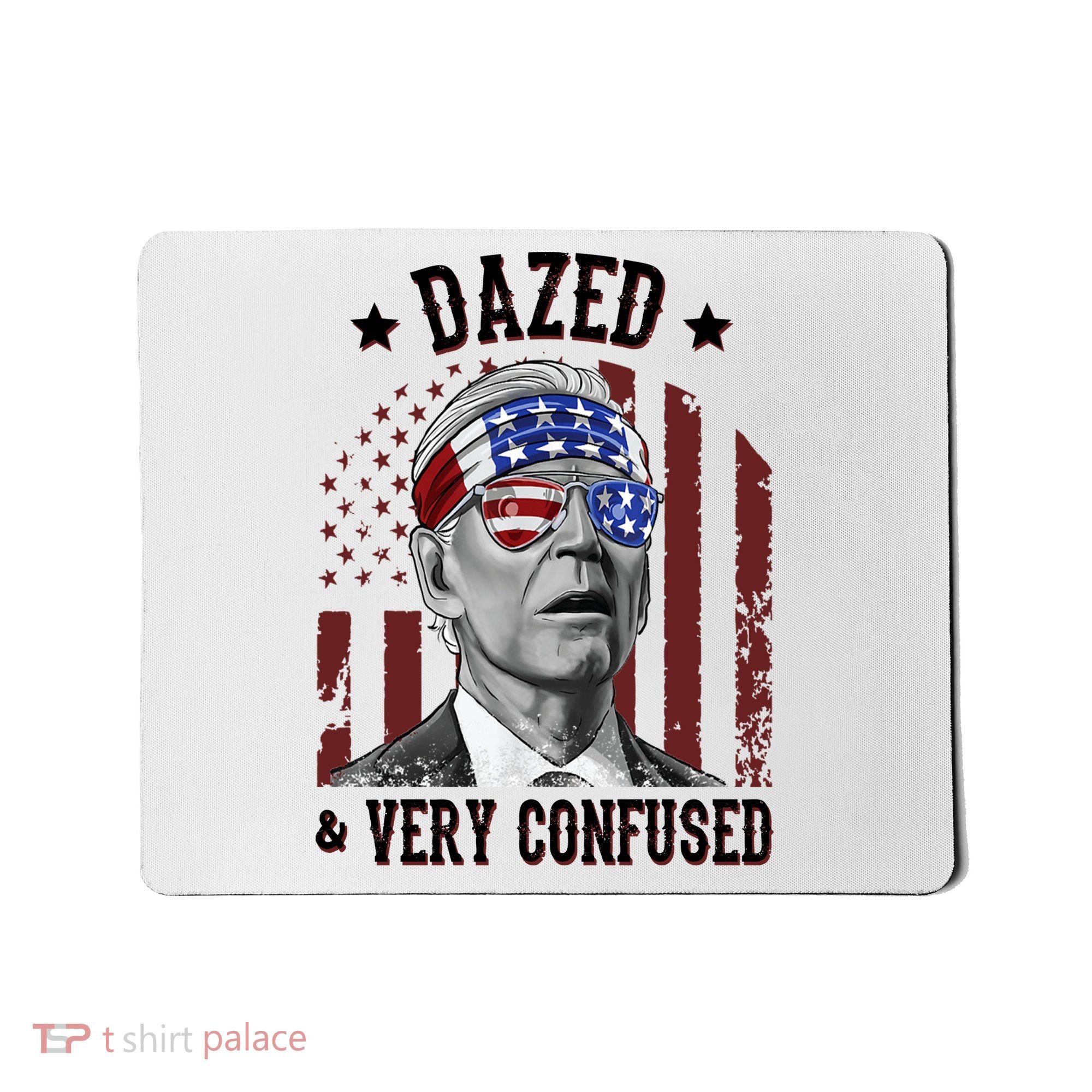 Dazed And Very Confused Biden Funny 4th Of July Mousepad