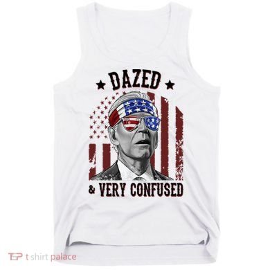 Dazed And Very Confused Biden Funny 4th Of July Tank Top