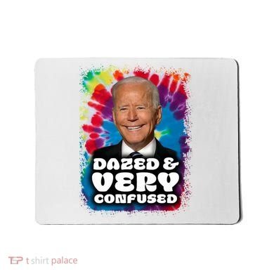 Dazed And Very Confused Joe Biden Hippie Mousepad