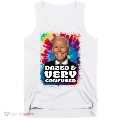 Dazed And Very Confused Joe Biden Hippie Tank Top