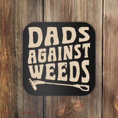 Dads Against Weeds Weed Cutter Weed Whacker Dad Coaster