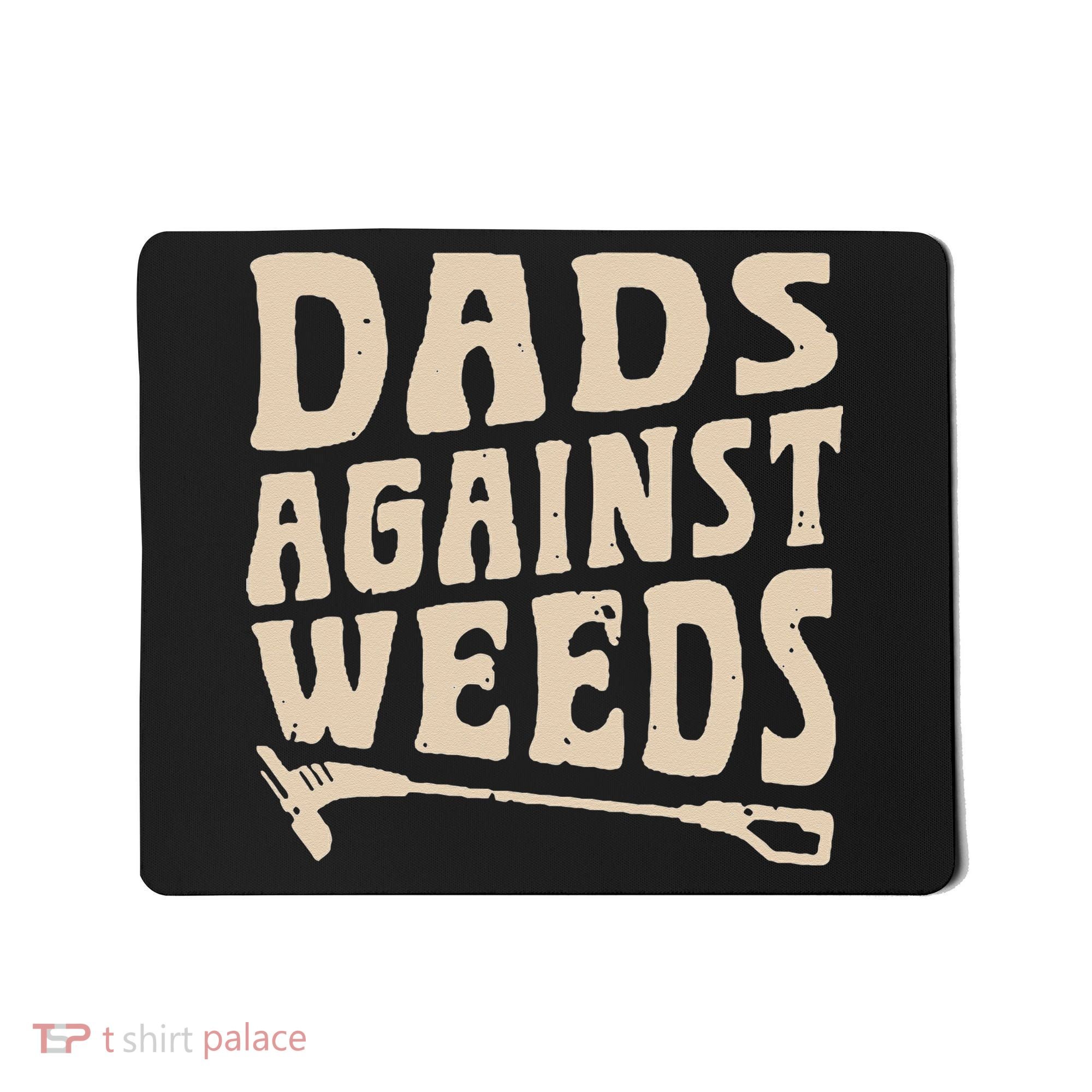 Dads Against Weeds Weed Cutter Weed Whacker Dad Mousepad