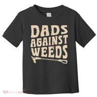 Dads Against Weeds Weed Cutter Weed Whacker Dad Toddler T-Shirt thumb 0