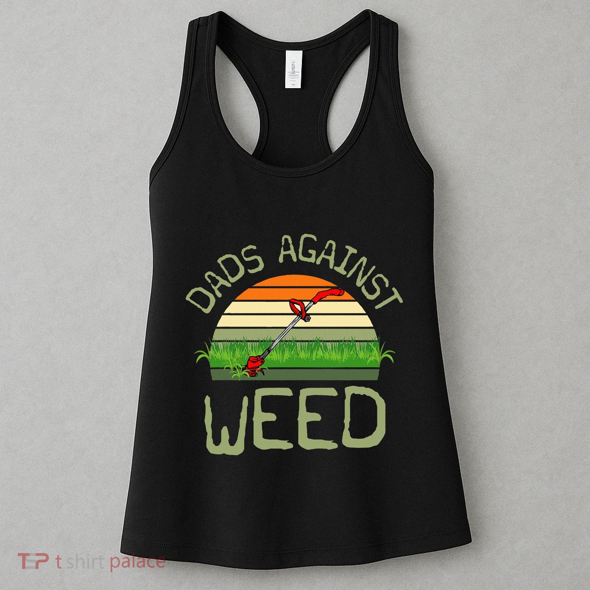 Dads Against Weed Funny Gardening Lawn Mowing FatherS Day Women's Tank Top