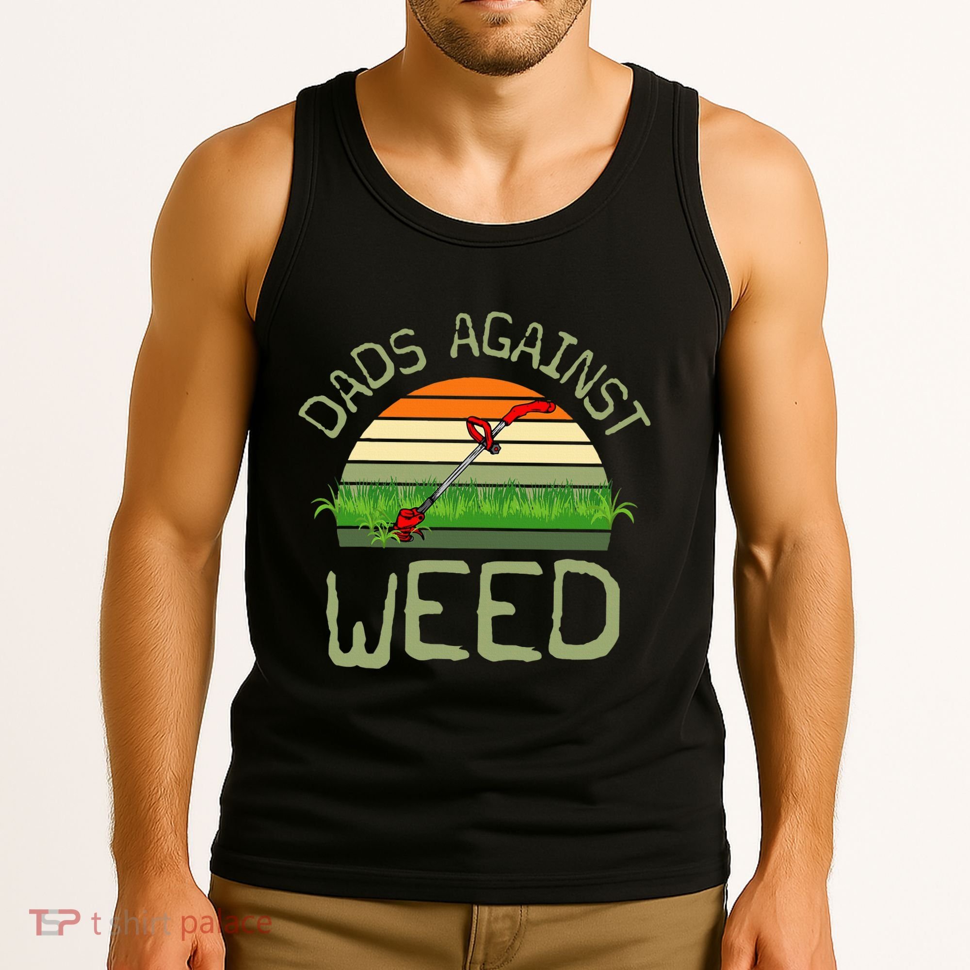 Dads Against Weed Funny Gardening Lawn Mowing FatherS Day Tank Top