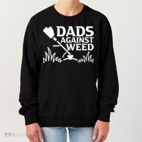 Dads Against Weed | Gardening Dad Joke Lawn Mowing Funny Dad Women's Sweatshirt thumb 0