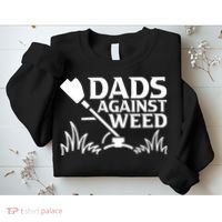 Dads Against Weed | Gardening Dad Joke Lawn Mowing Funny Dad Sweatshirt thumb 2