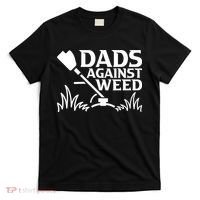 Dads Against Weed | Gardening Dad Joke Lawn Mowing Funny Dad T-Shirt thumb 0