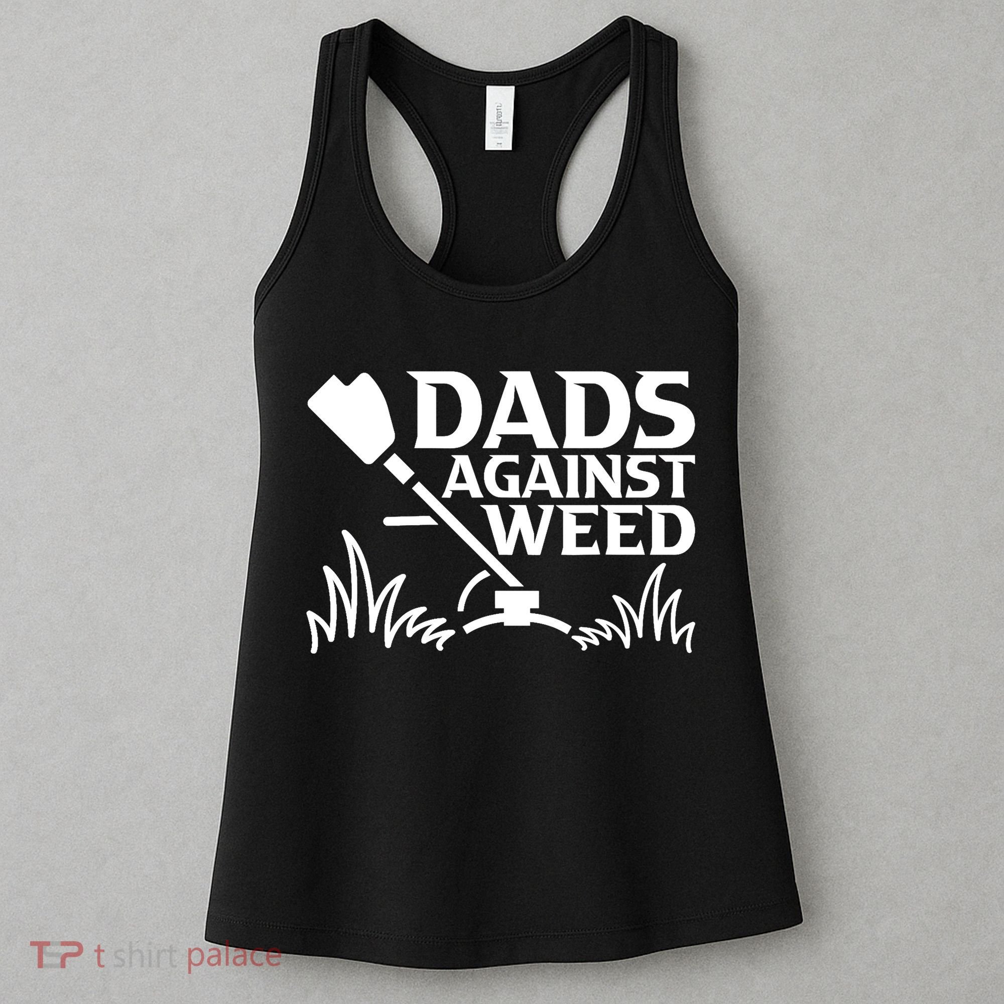 Dads Against Weed | Gardening Dad Joke Lawn Mowing Funny Dad Women's Tank Top