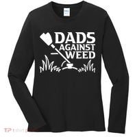 Dads Against Weed | Gardening Dad Joke Lawn Mowing Funny Dad Women's Long Sleeve Shirt thumb 0