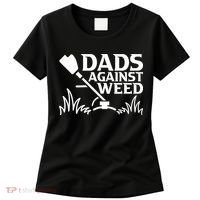 Dads Against Weed | Gardening Dad Joke Lawn Mowing Funny Dad Women's T-Shirt thumb 0
